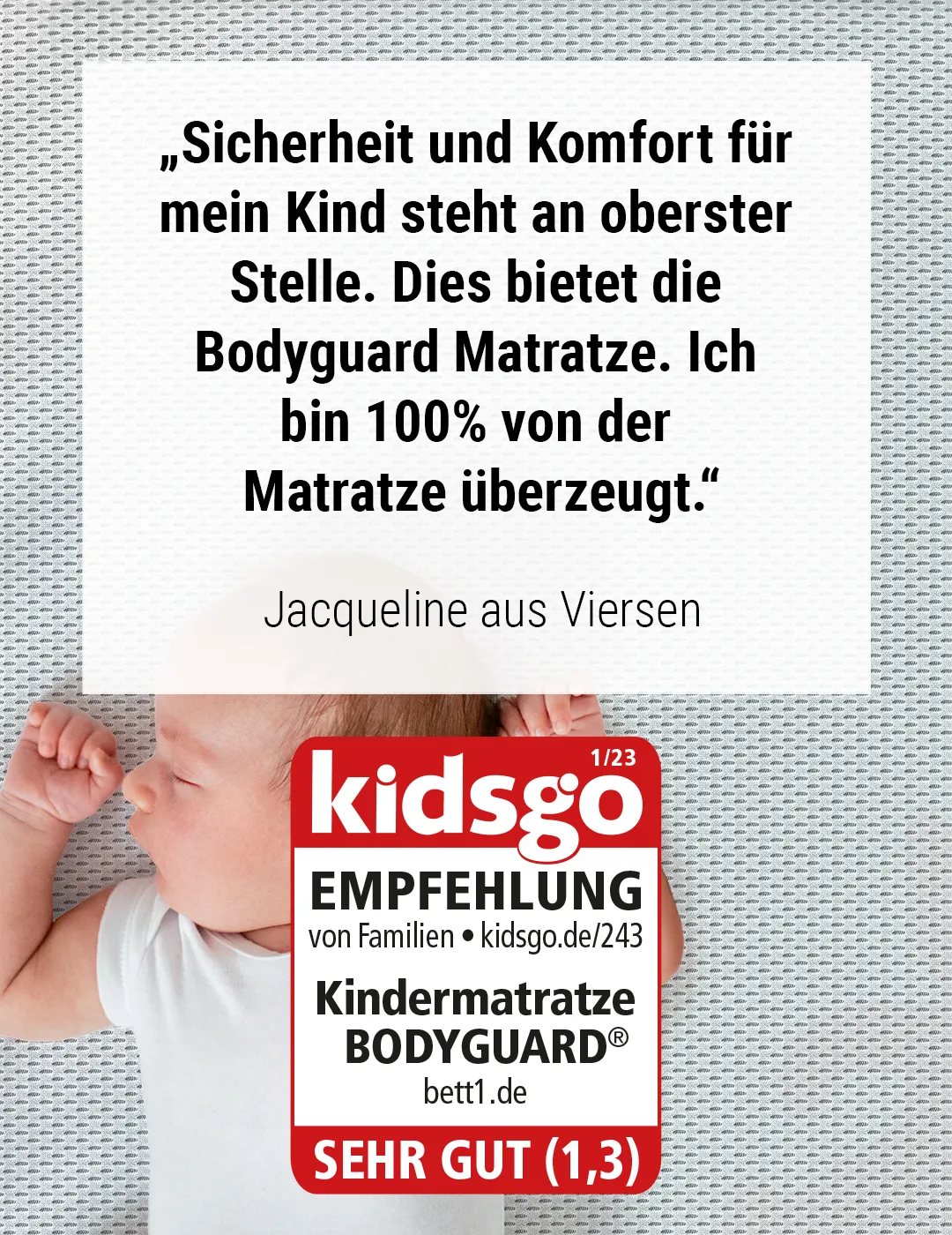  Baby in Gitterbett. Text: „Sicherheit und Komfort für mein Kind steht an oberster Stelle. Dies bietet die Bodyguard Matratze. Ich bin 100% von der Matratze überzeugt.“ Jacqueline aus Viersen	